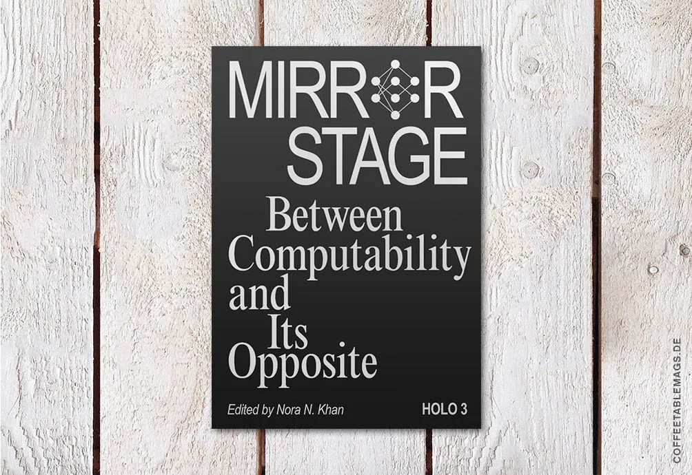 HOLO – Number 3: Mirror Stage – Between Computability and Its Opposite