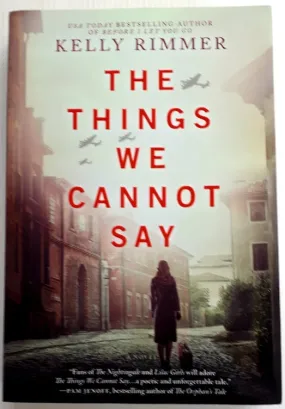 THE THINGS WE CANNOT SAY - Kelly Rimmer